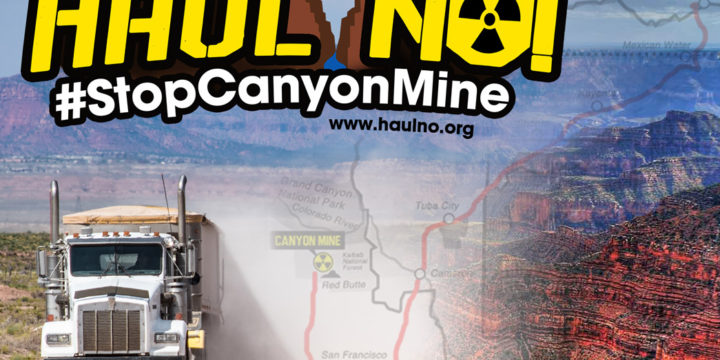 Uranium Mining at the Grand Canyon? #HaulNo!