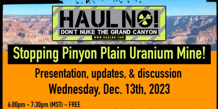 Haul No! presents: Stopping Pinyon Plain Uranium Mine